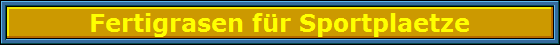 Fertigrasen für Sportplaetze