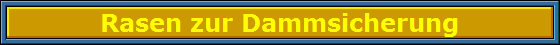 Rasen zur Dammsicherung