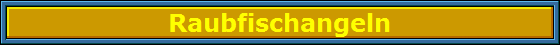Raubfischangeln