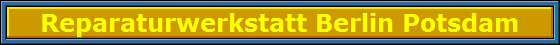 Reparaturwerkstatt Berlin Potsdam