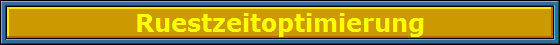 Ruestzeitoptimierung