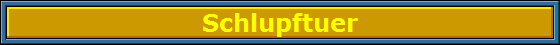 Schlupftuer
